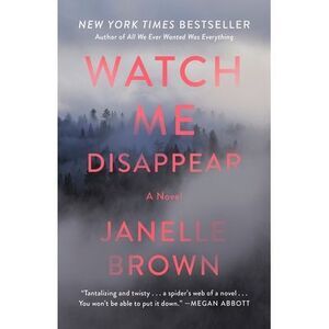 Watch Me Disappear -- Janelle Brown
